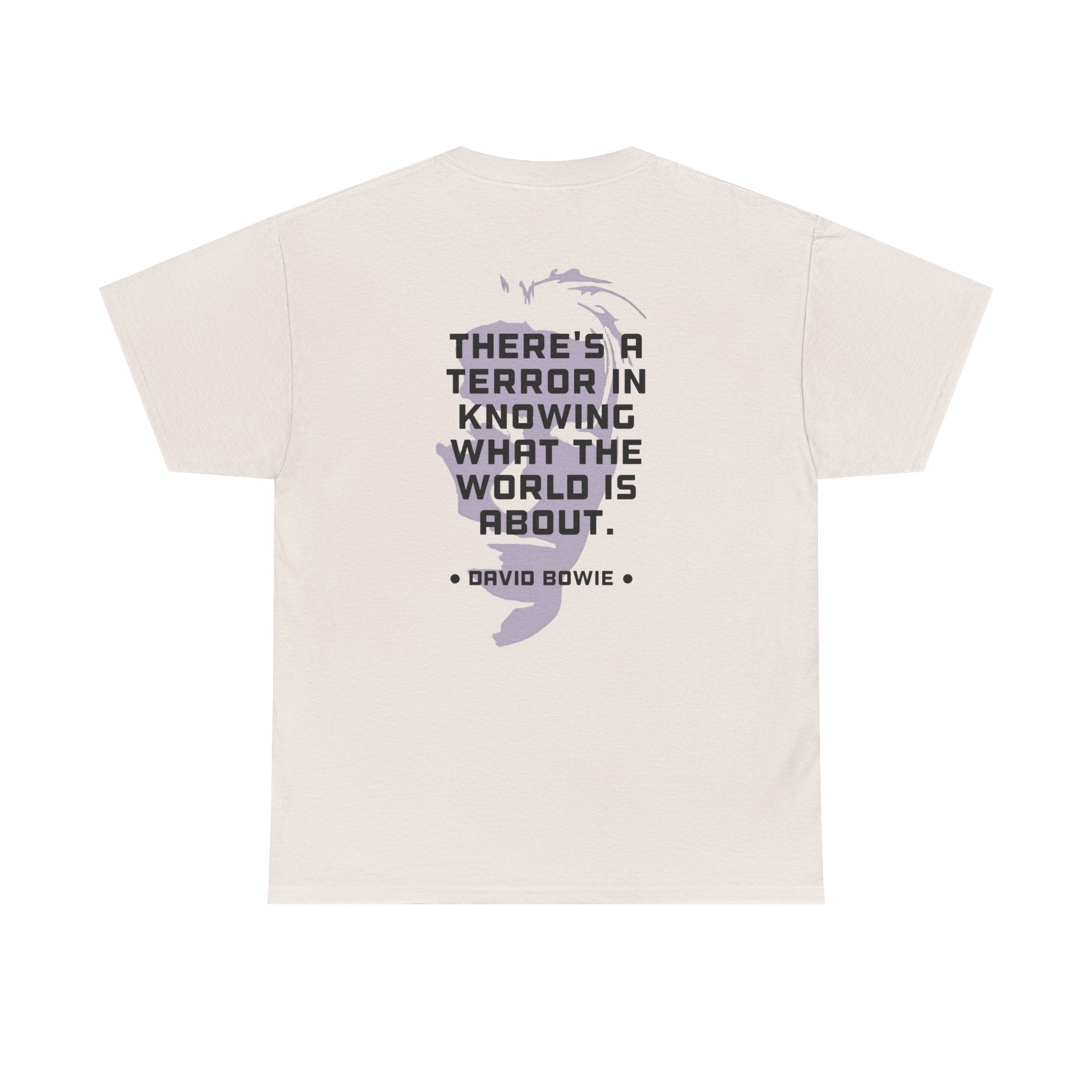 Bowie Quote Tee | "There's a terror in knowing what the world's about" back print
