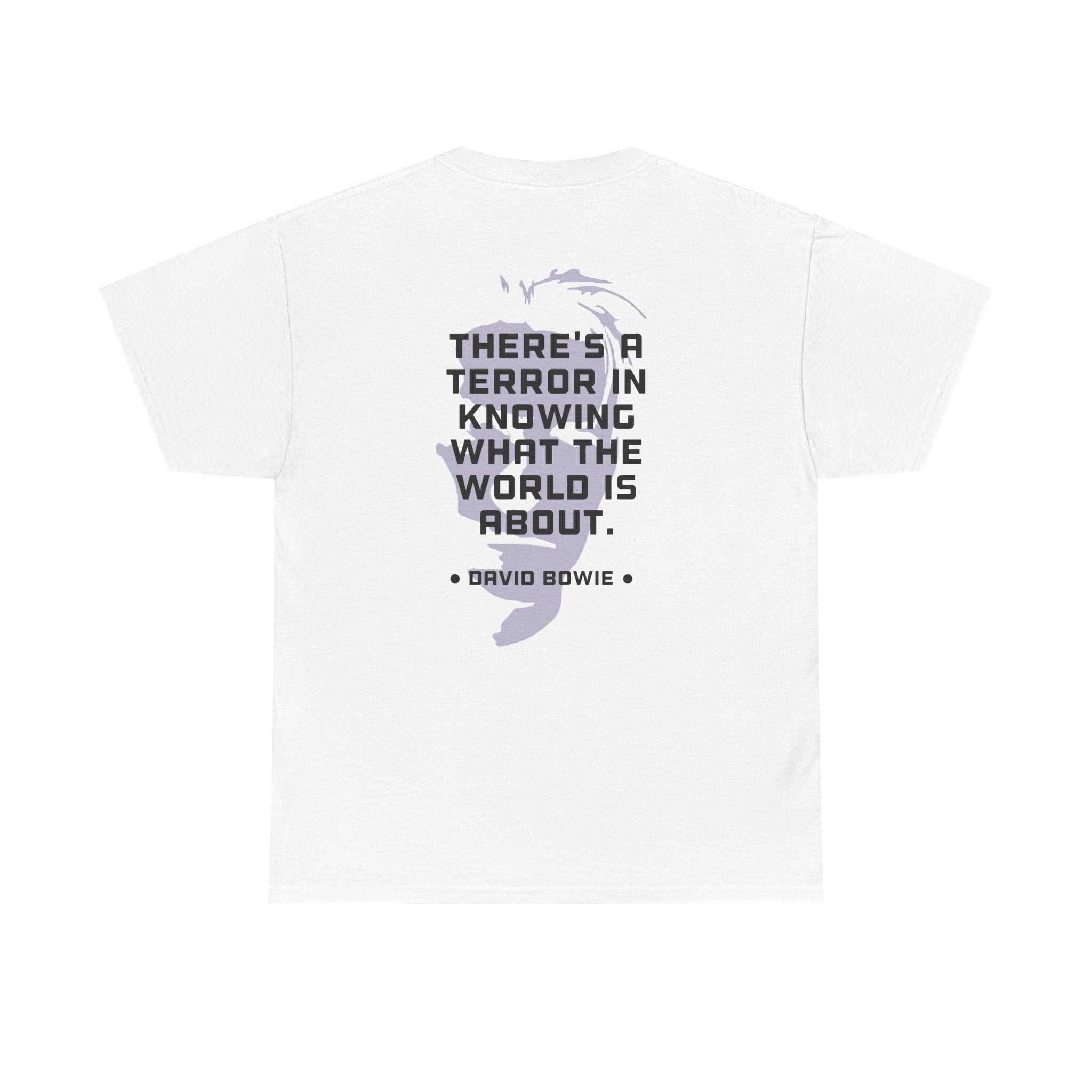 Bowie Quote Tee | "There's a terror in knowing what the world's about" back print