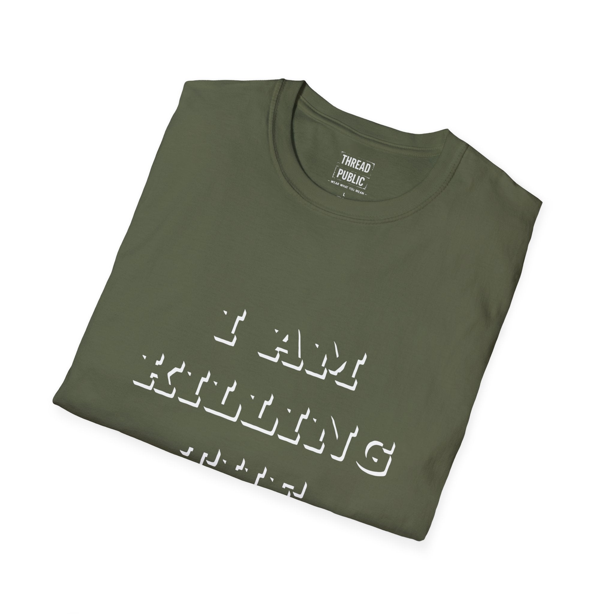 I Am Killing The Earth T-Shirt — Dark Humor Eco Guilt Statement Tee