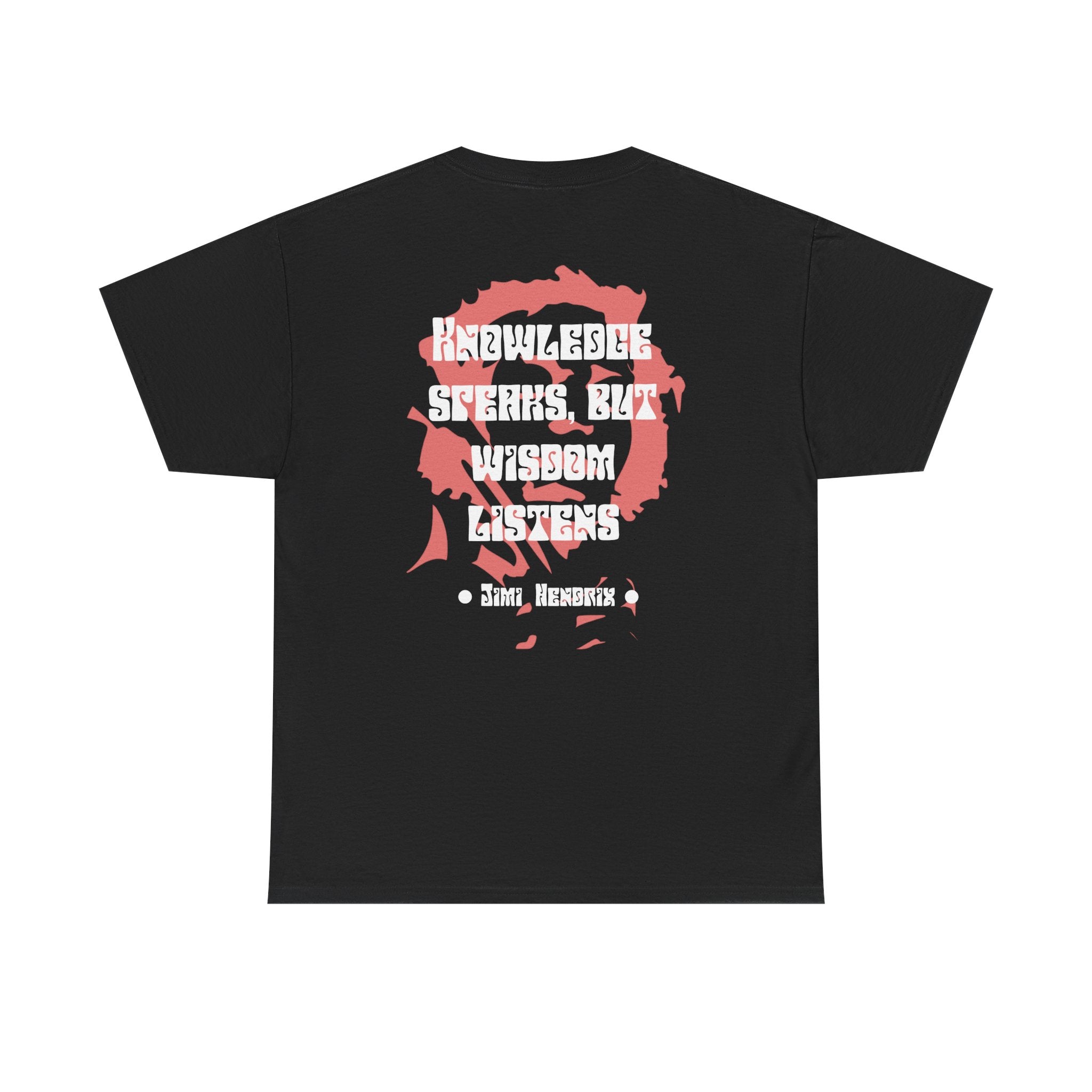 Jimi quote tee | Knowledge Speaks But Wisdom Listens