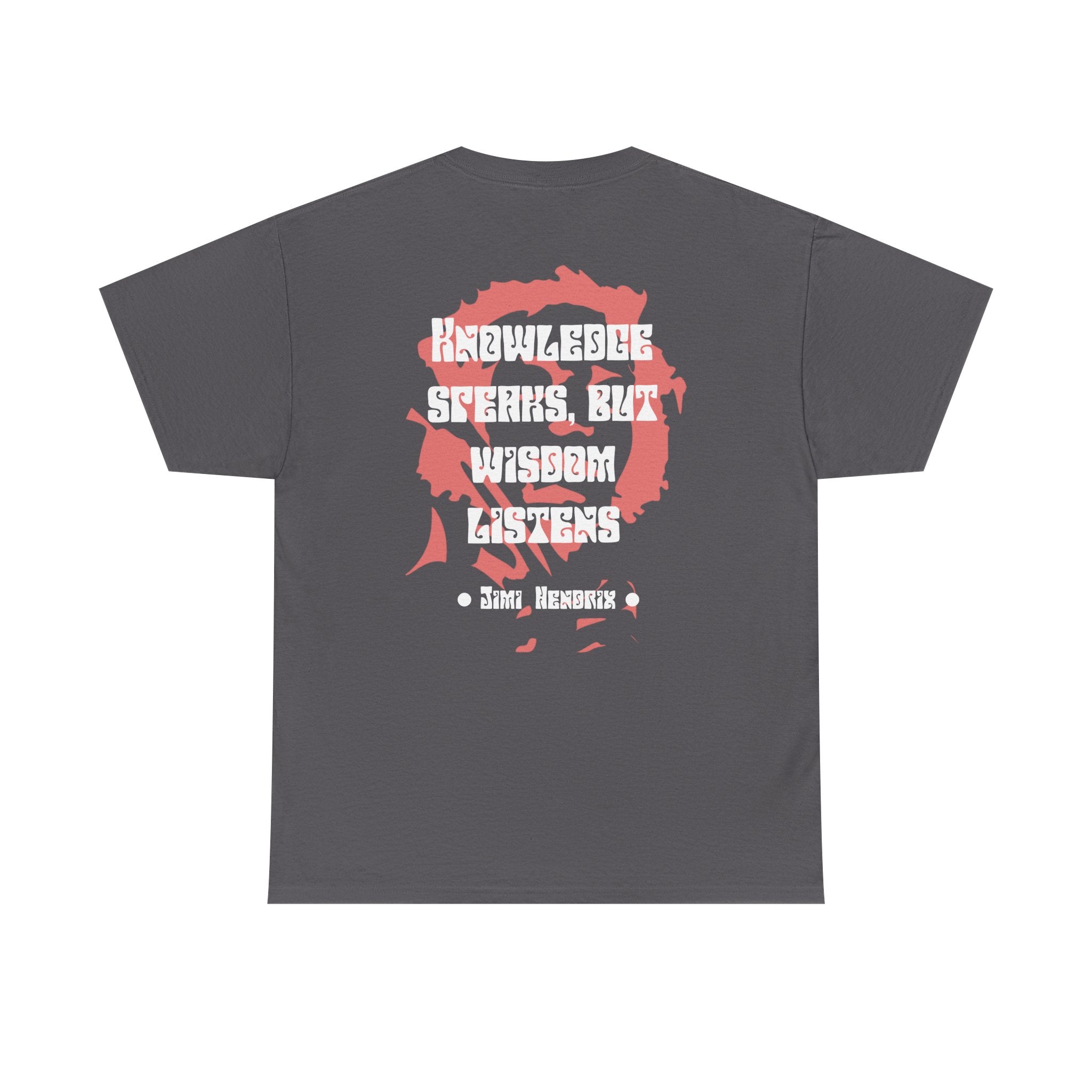 Jimi quote tee | Knowledge Speaks But Wisdom Listens