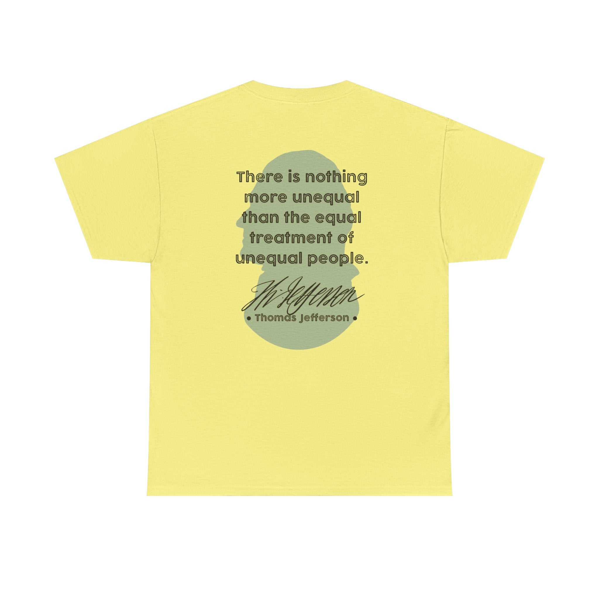 Jefferson Quote Tee | There is nothing more unequal...