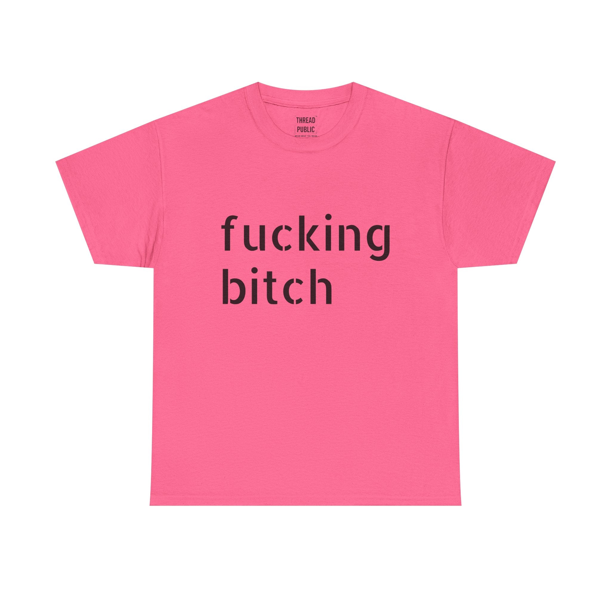 Fucking Bitch T-Shirt | Minimal Text Graphic Tee, Provocative Statement Shirt