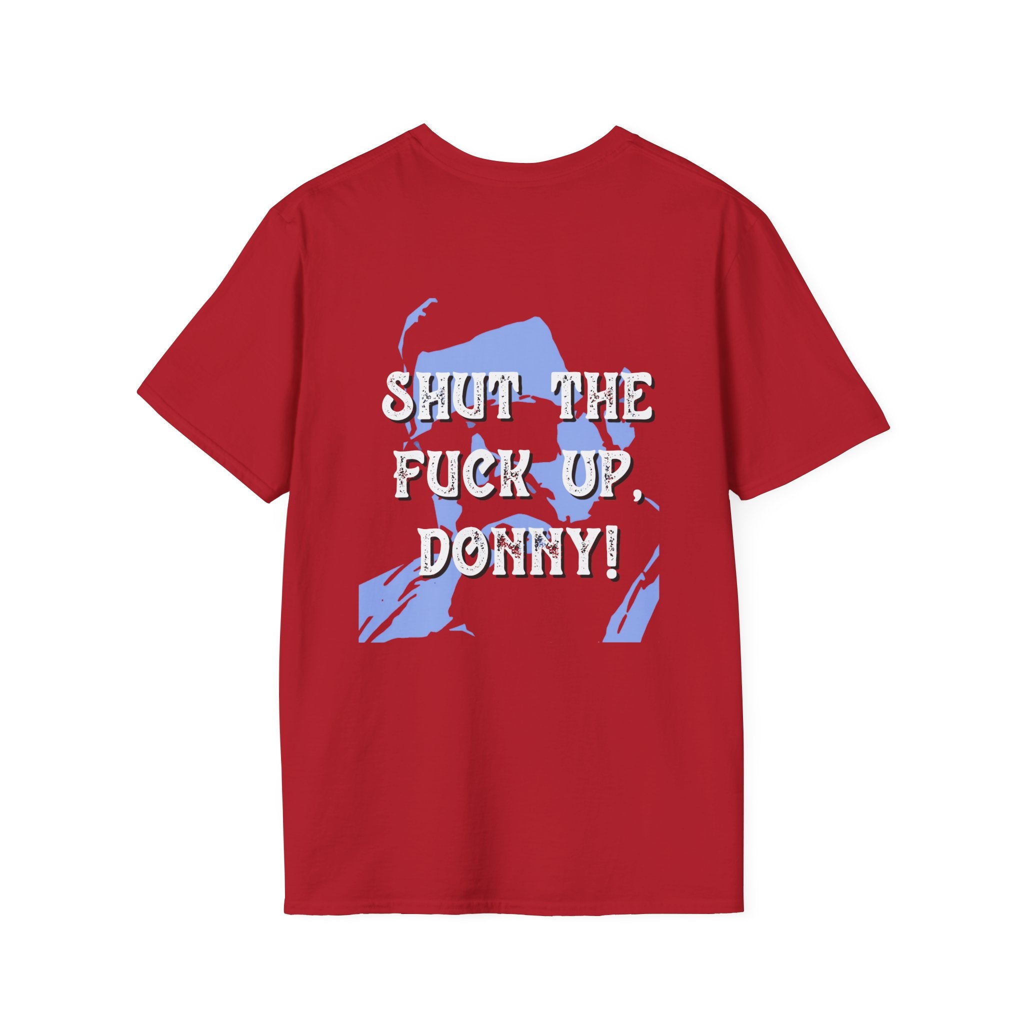Shut The Fuck Up Donny T-Shirt | The Big Lebowski Quote Tee