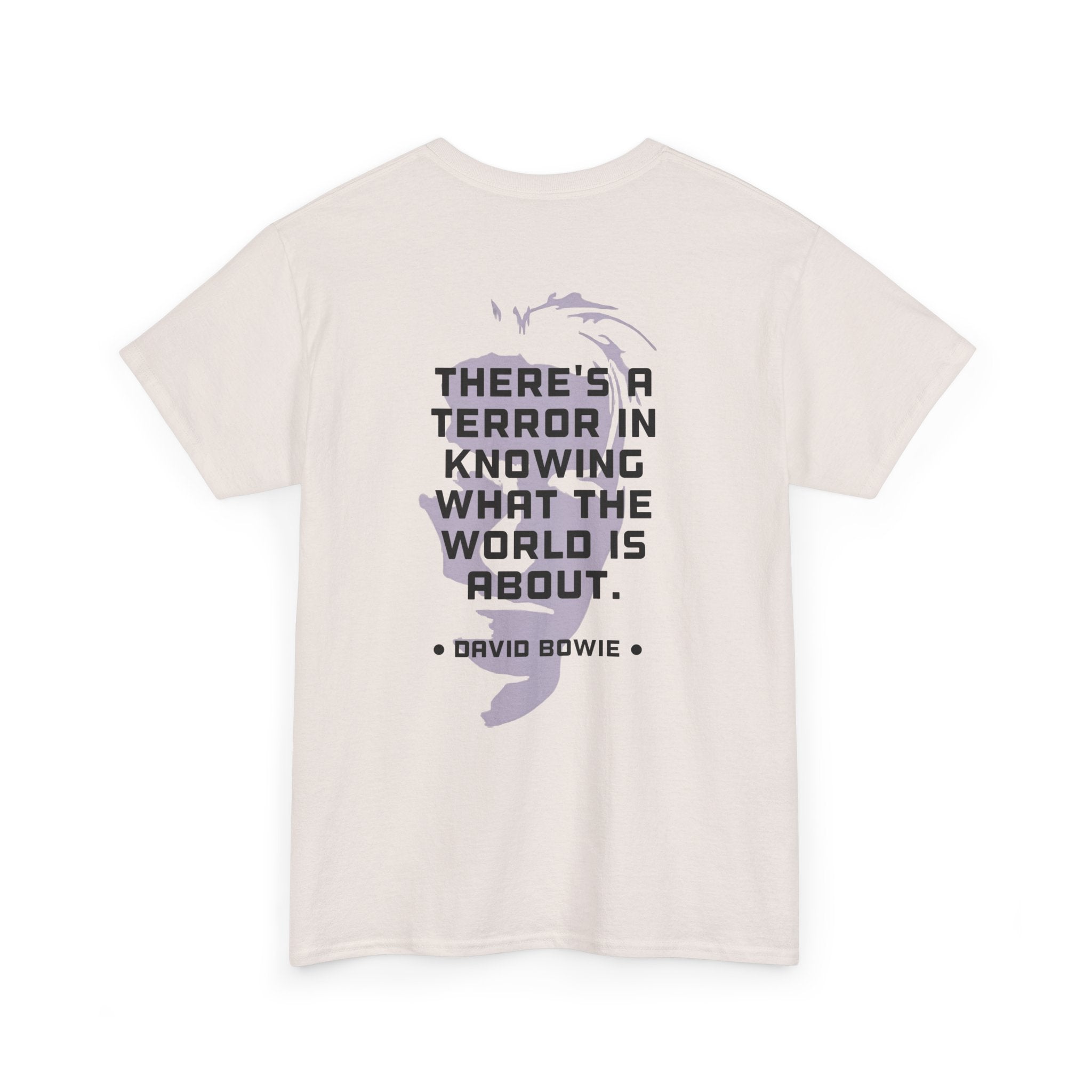 Bowie Quote Tee | "There's a terror in knowing what the world's about" back print
