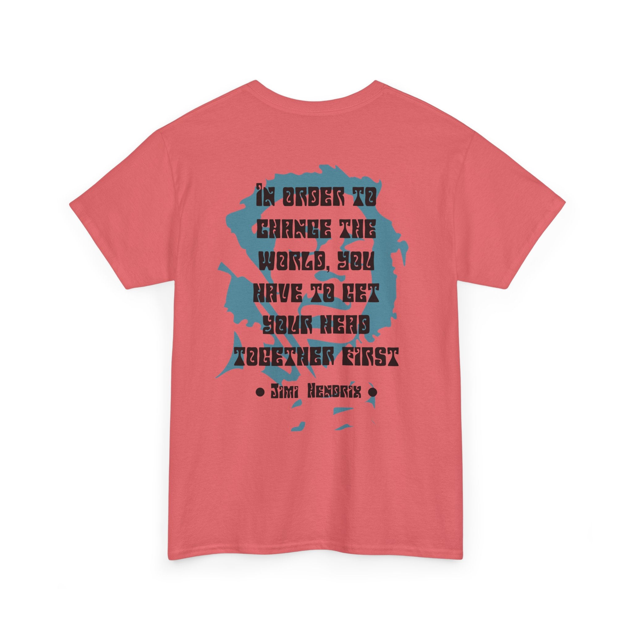Jimi quote tee |  In order to change the world