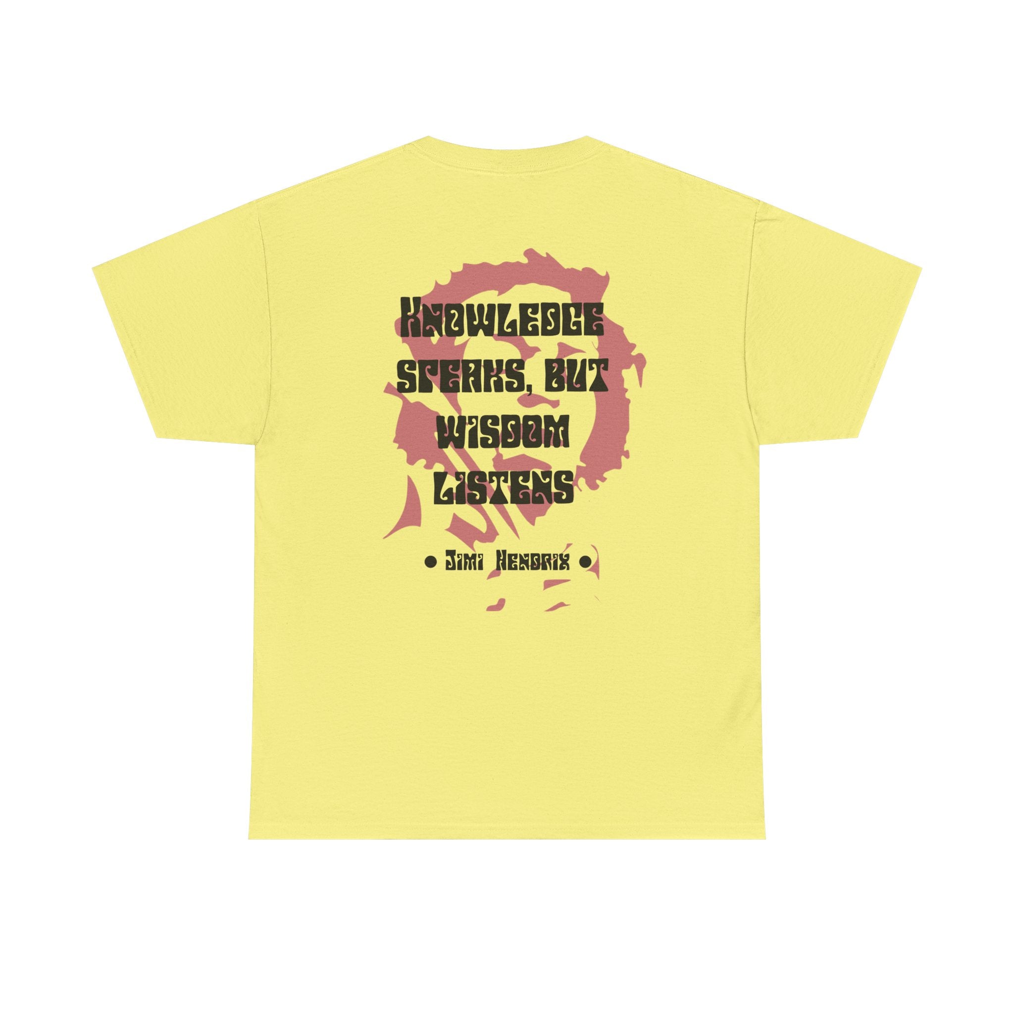 Jimi quote tee | Knowledge Speaks But Wisdom Listens