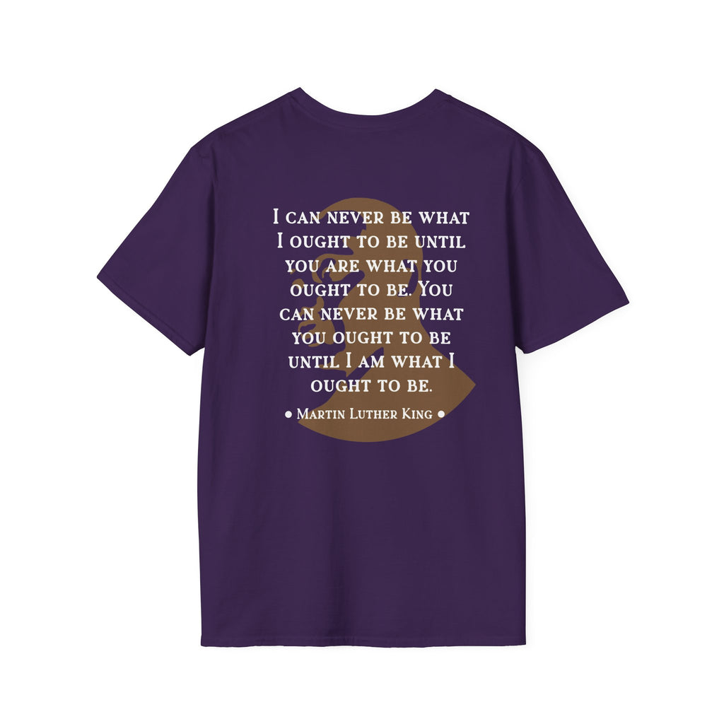 King Jr. quote T-Shirt | 'What I ought to be'