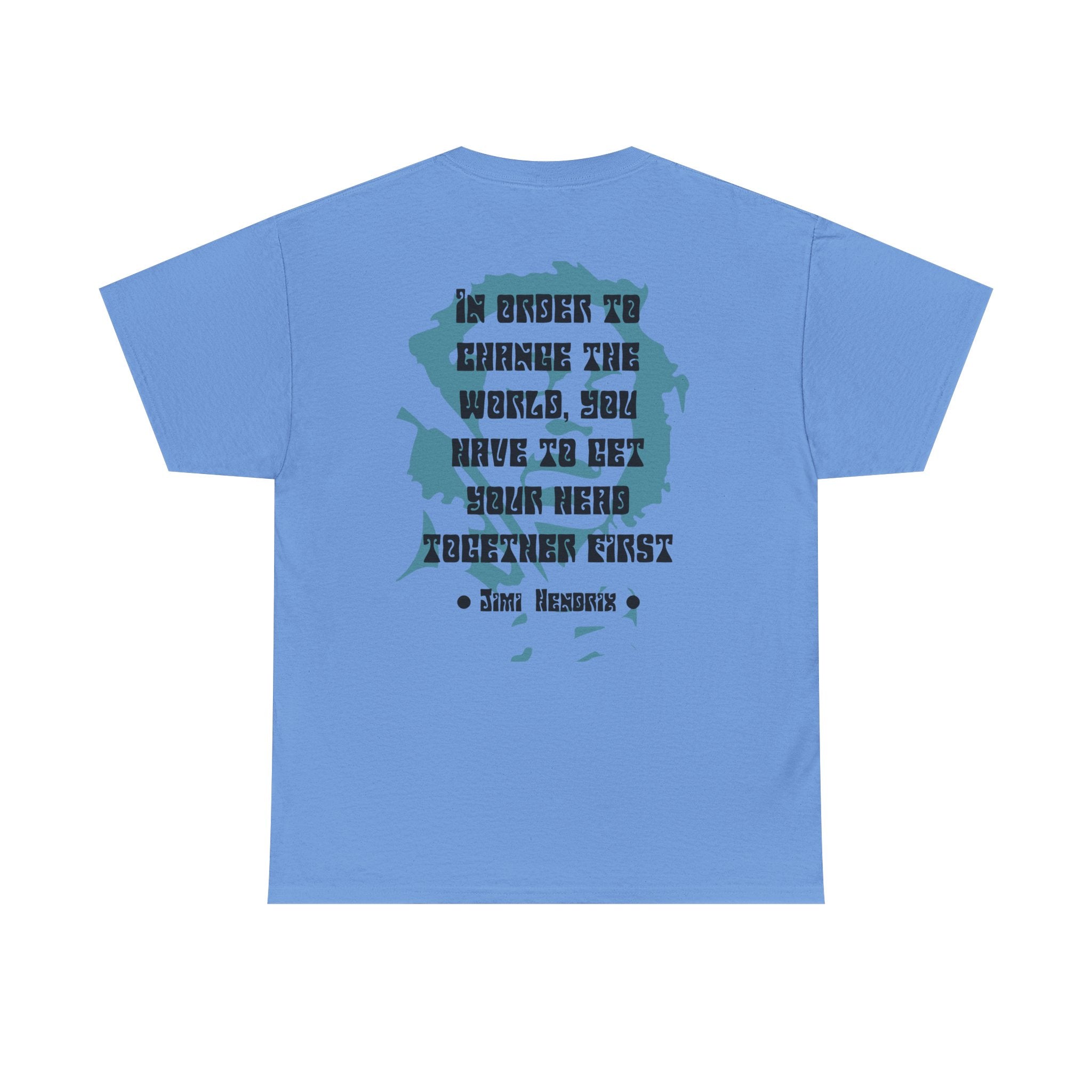 Jimi quote tee |  In order to change the world