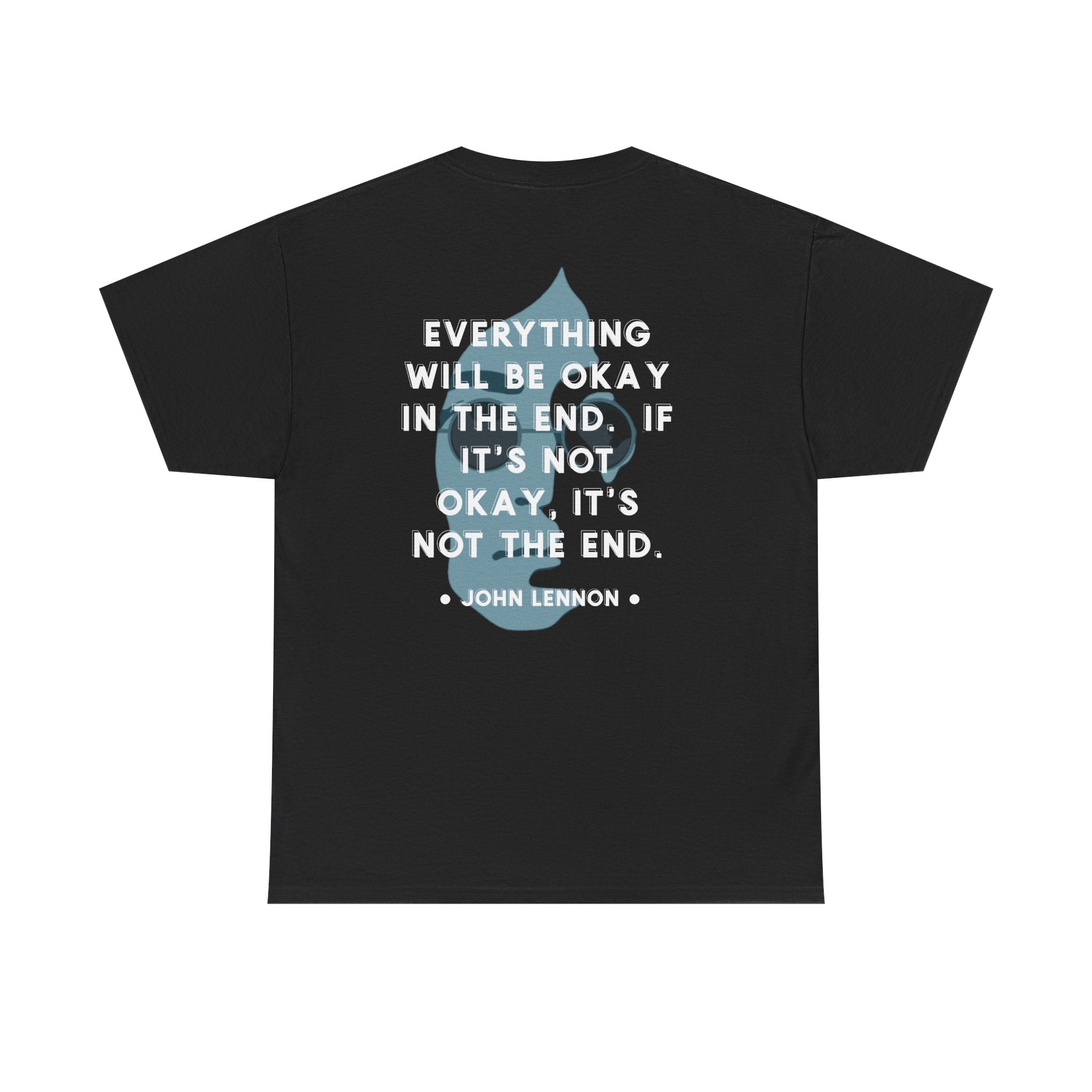 John Lennon Quote T-Shirt | Everything Will Be Okay