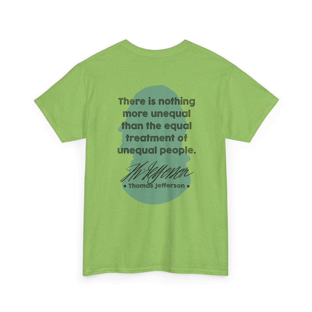 Jefferson Quote Tee | There is nothing more unequal...