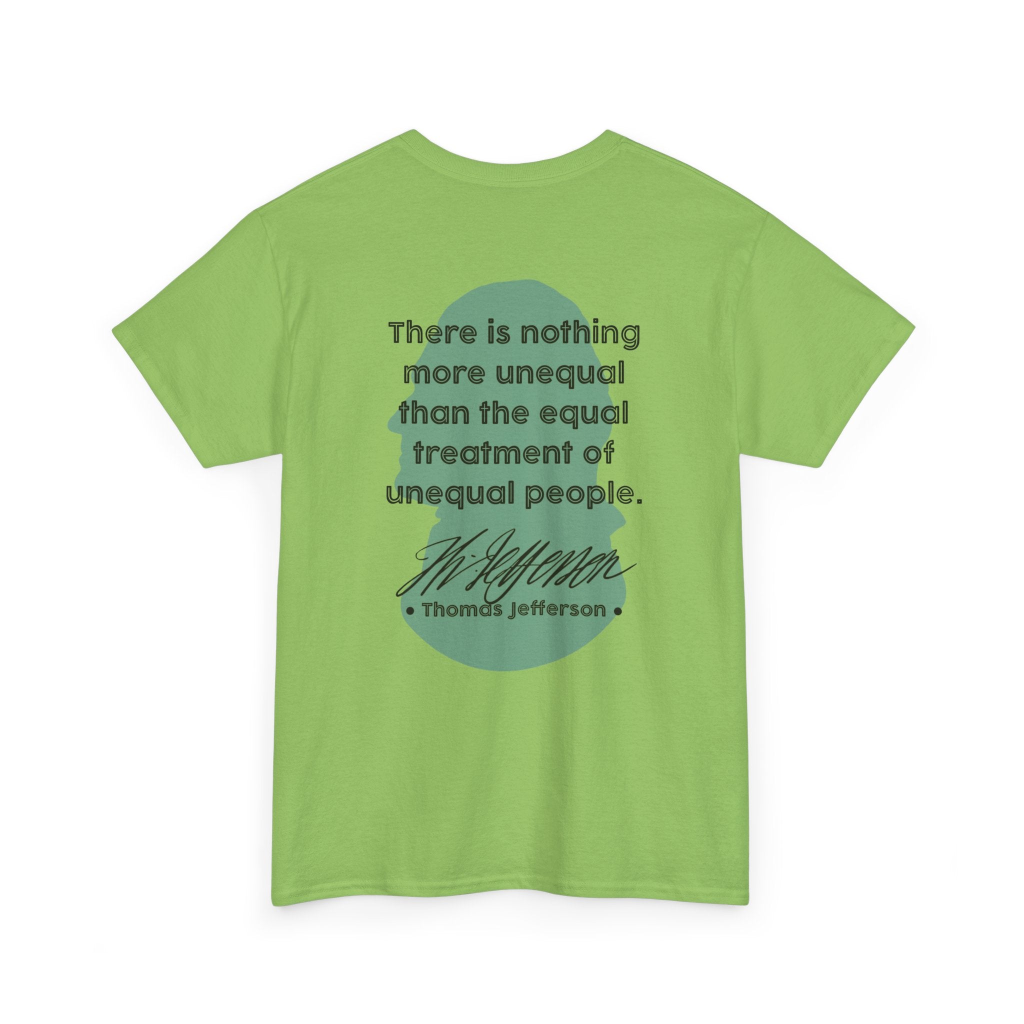 Jefferson Quote Tee | There is nothing more unequal...