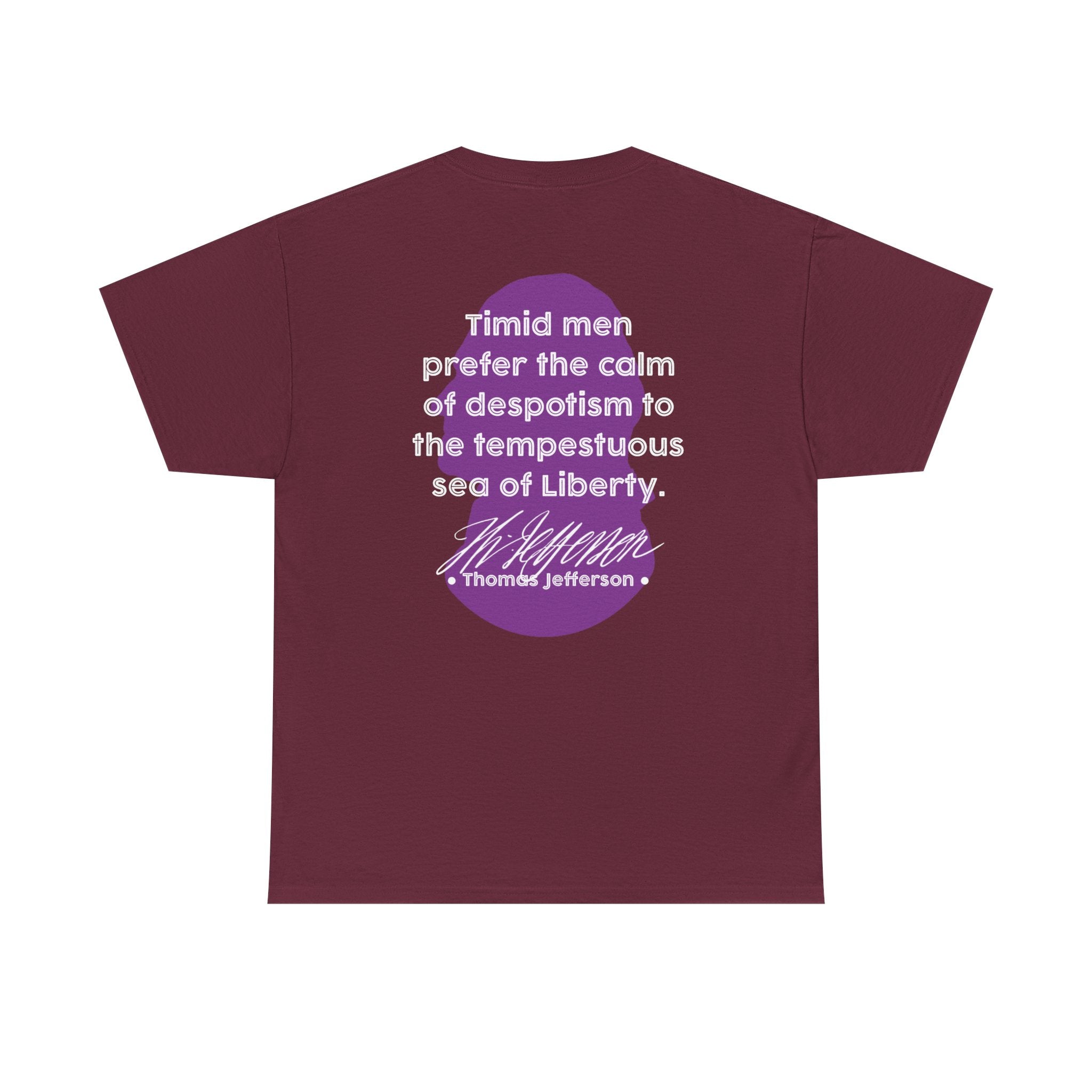 Thomas Jefferson Quote Tee | Timid men prefer the calm of despotism