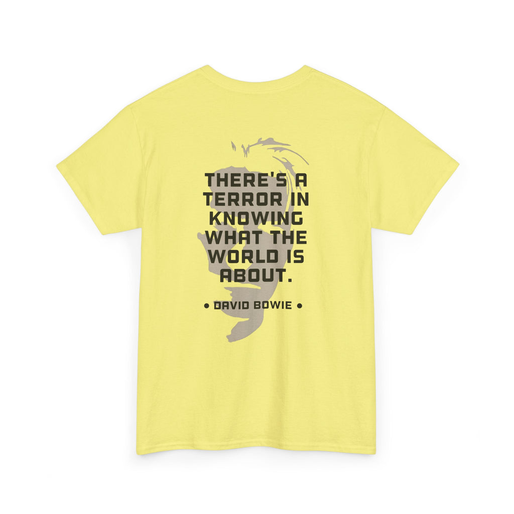 Bowie Quote Tee | "There's a terror in knowing what the world's about" back print