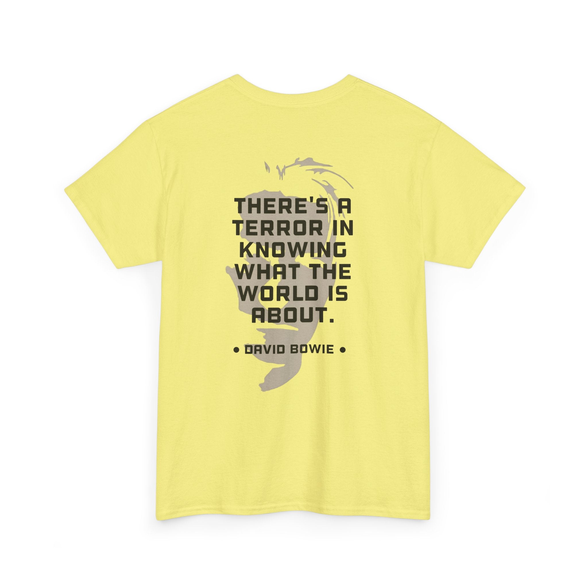 Bowie Quote Tee | "There's a terror in knowing what the world's about" back print