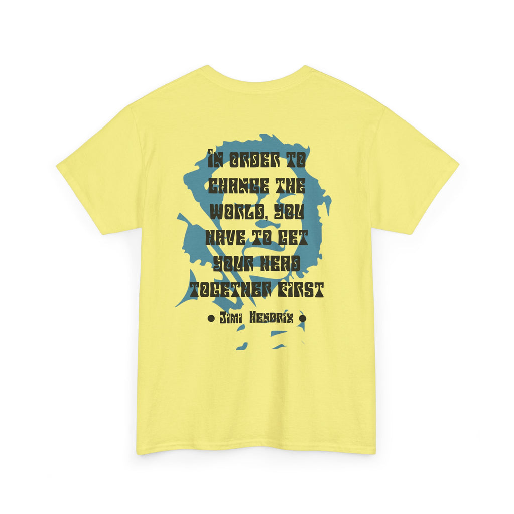 Jimi quote tee |  In order to change the world
