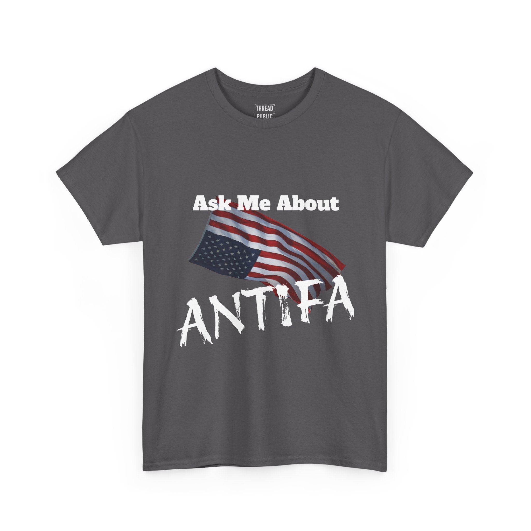 Ask Me About ANTIFA T-Shirt | Political Statement Tee