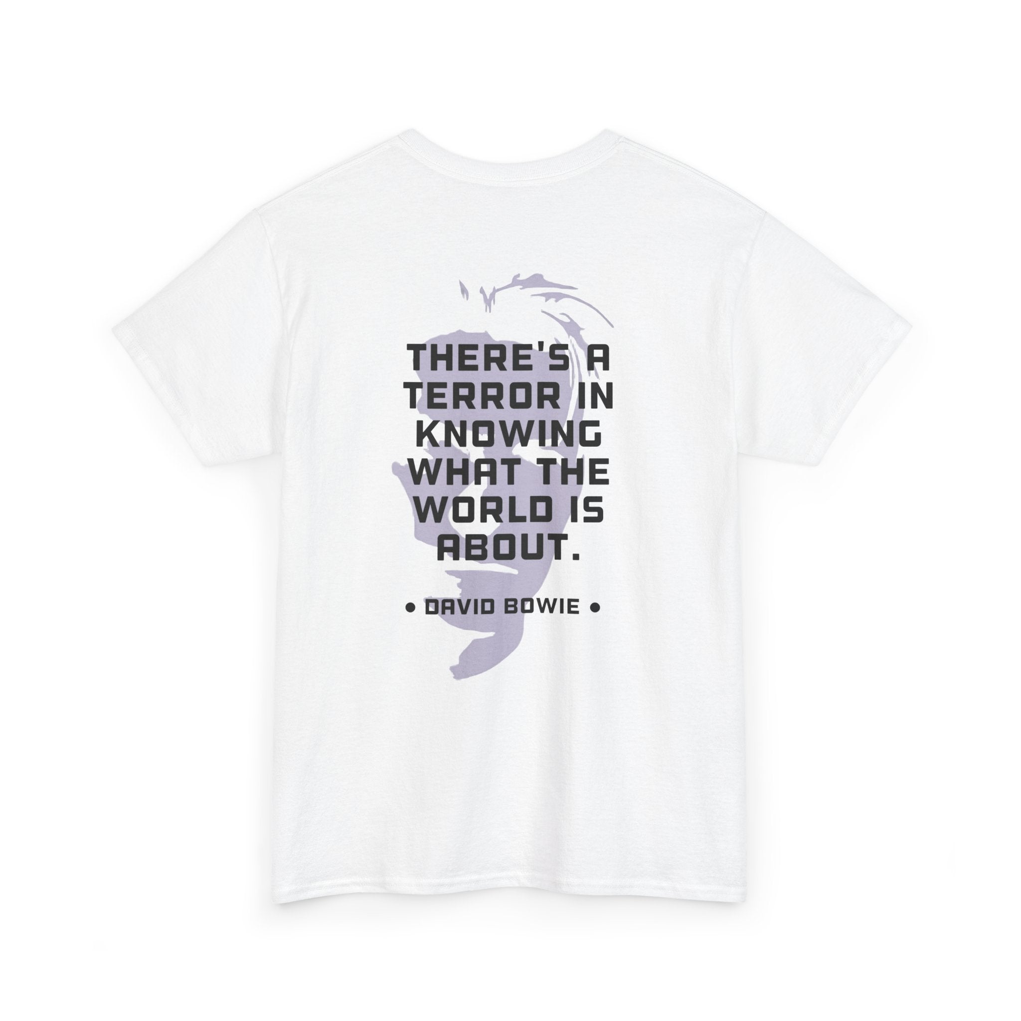 Bowie Quote Tee | "There's a terror in knowing what the world's about" back print