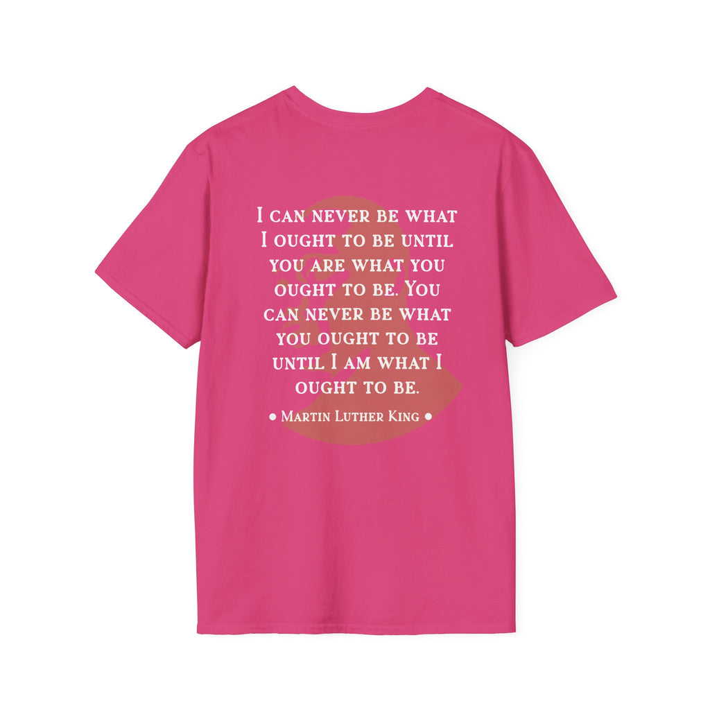 King Jr. quote T-Shirt | 'What I ought to be'