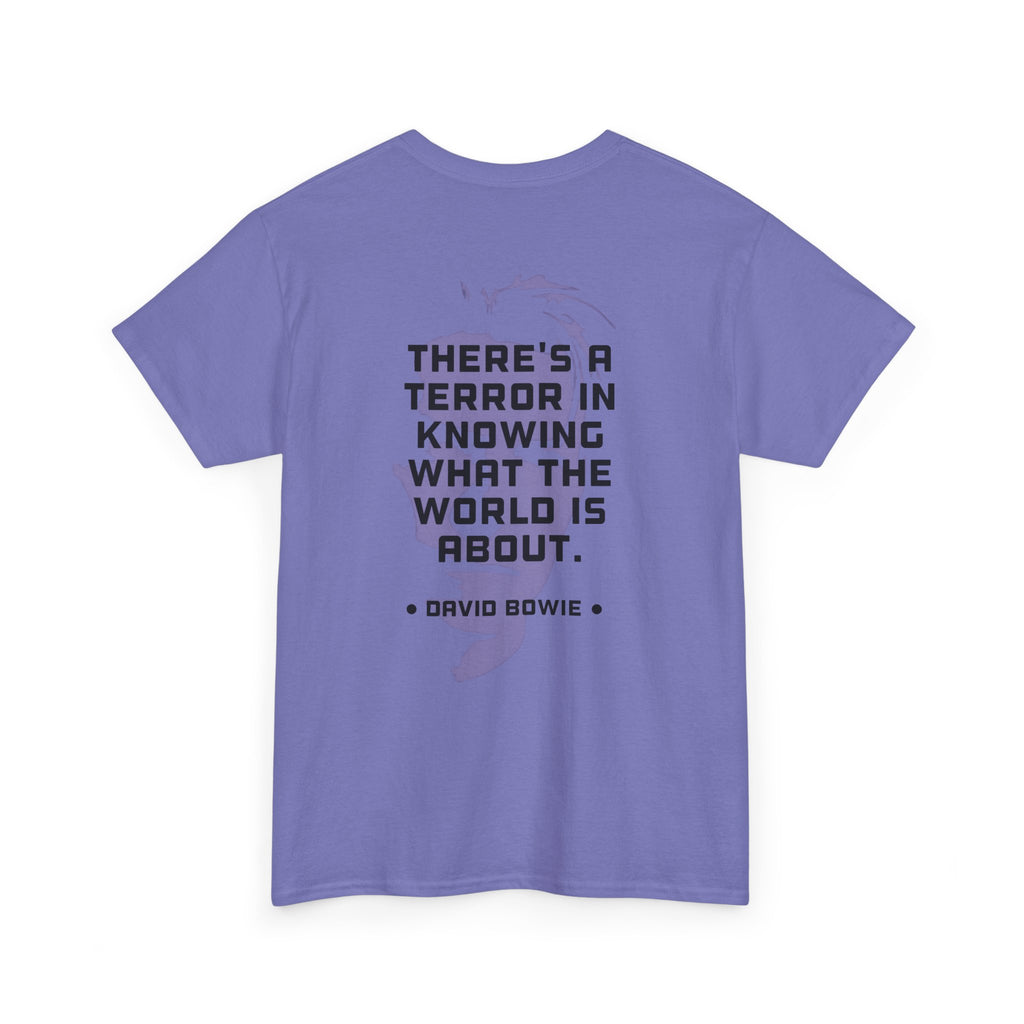 Bowie Quote Tee | "There's a terror in knowing what the world's about" back print