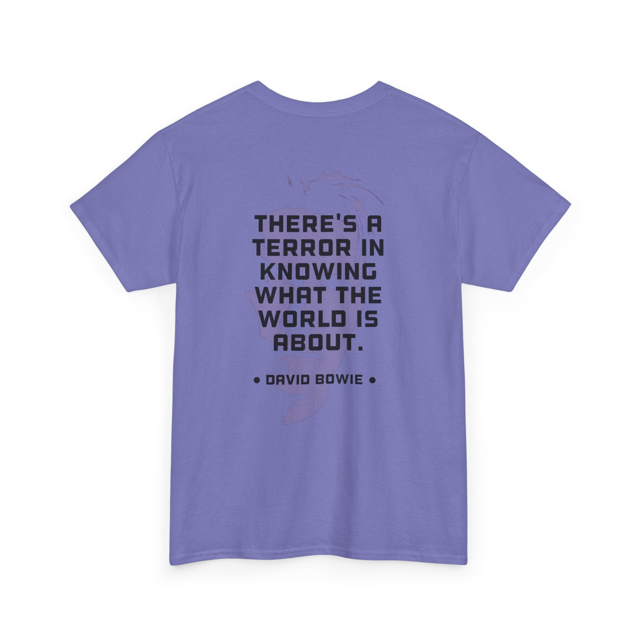 Bowie Quote Tee | "There's a terror in knowing what the world's about" back print