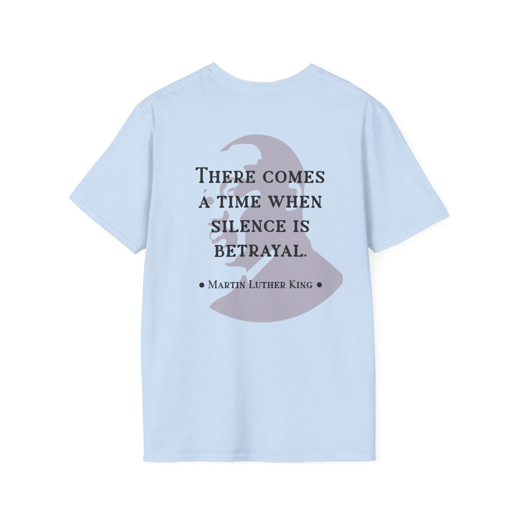 King Jr. quote T-Shirt | 'There comes a time when silence is betrayal'
