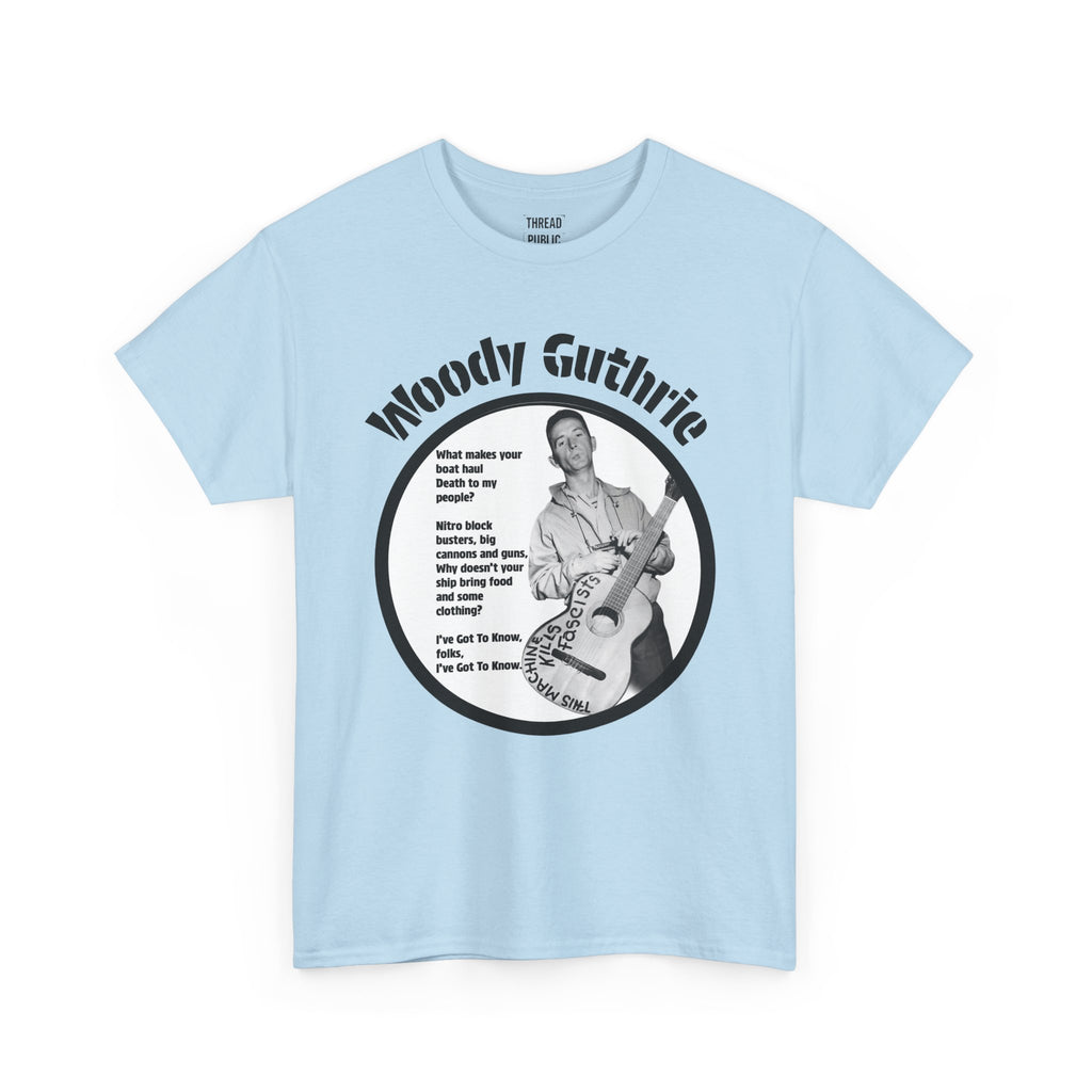 Woody Guthrie Photo Lyrics T-Shirt | Folk Music Icon 'I've Got to Know'