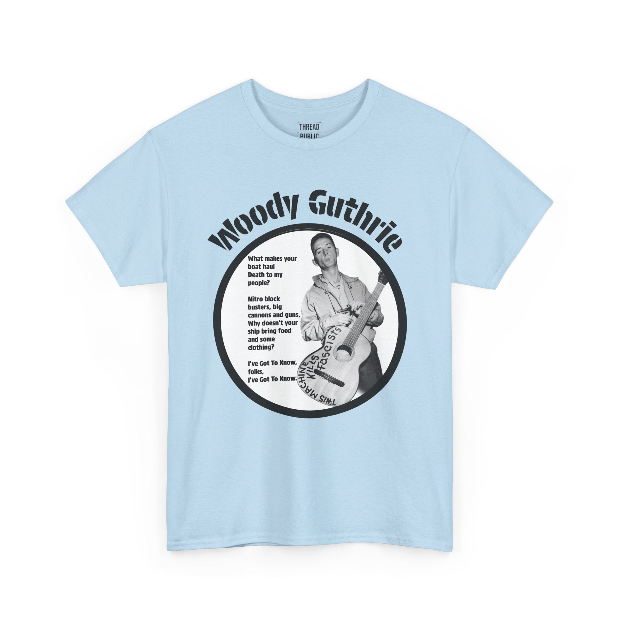 Woody Guthrie Photo Lyrics T-Shirt | Folk Music Icon 'I've Got to Know'