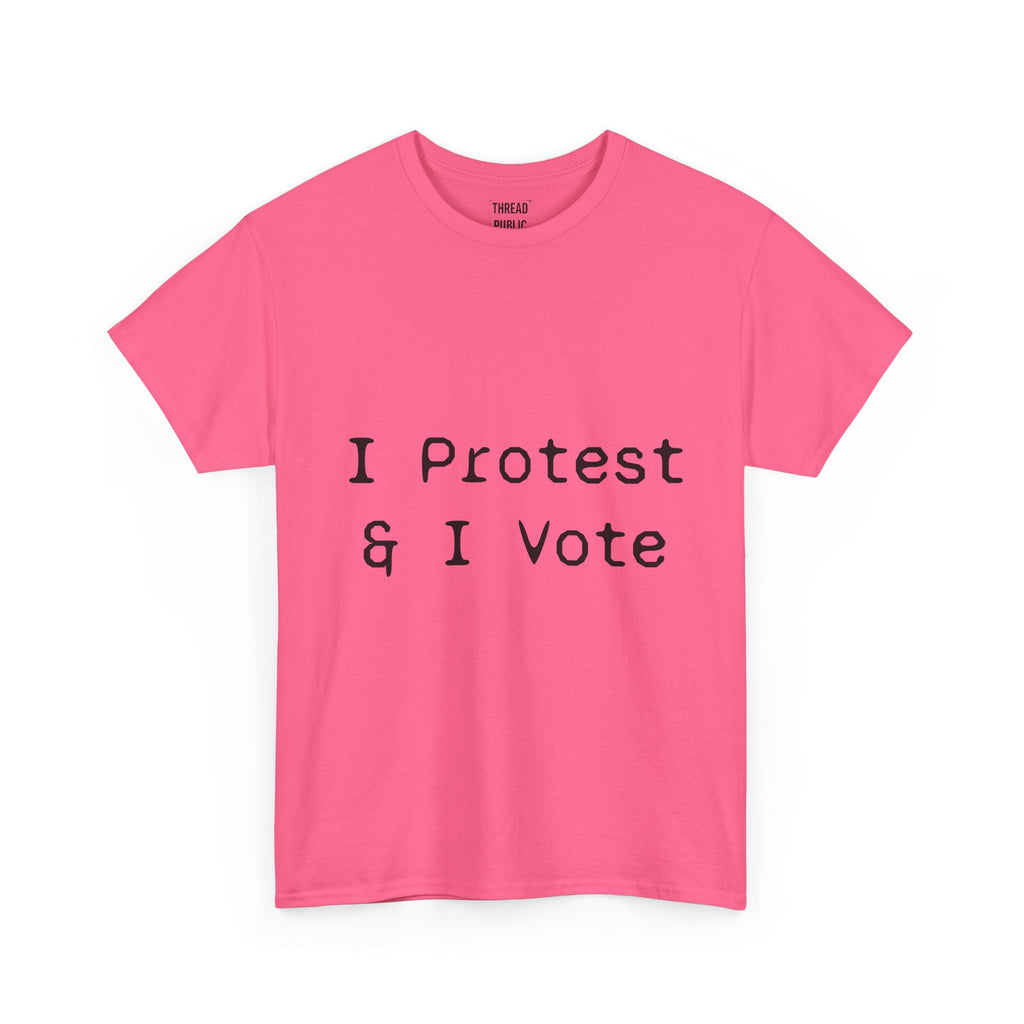 I Protest & I Vote T-Shirt | Political Activism Tee, Voter Rights Shirt