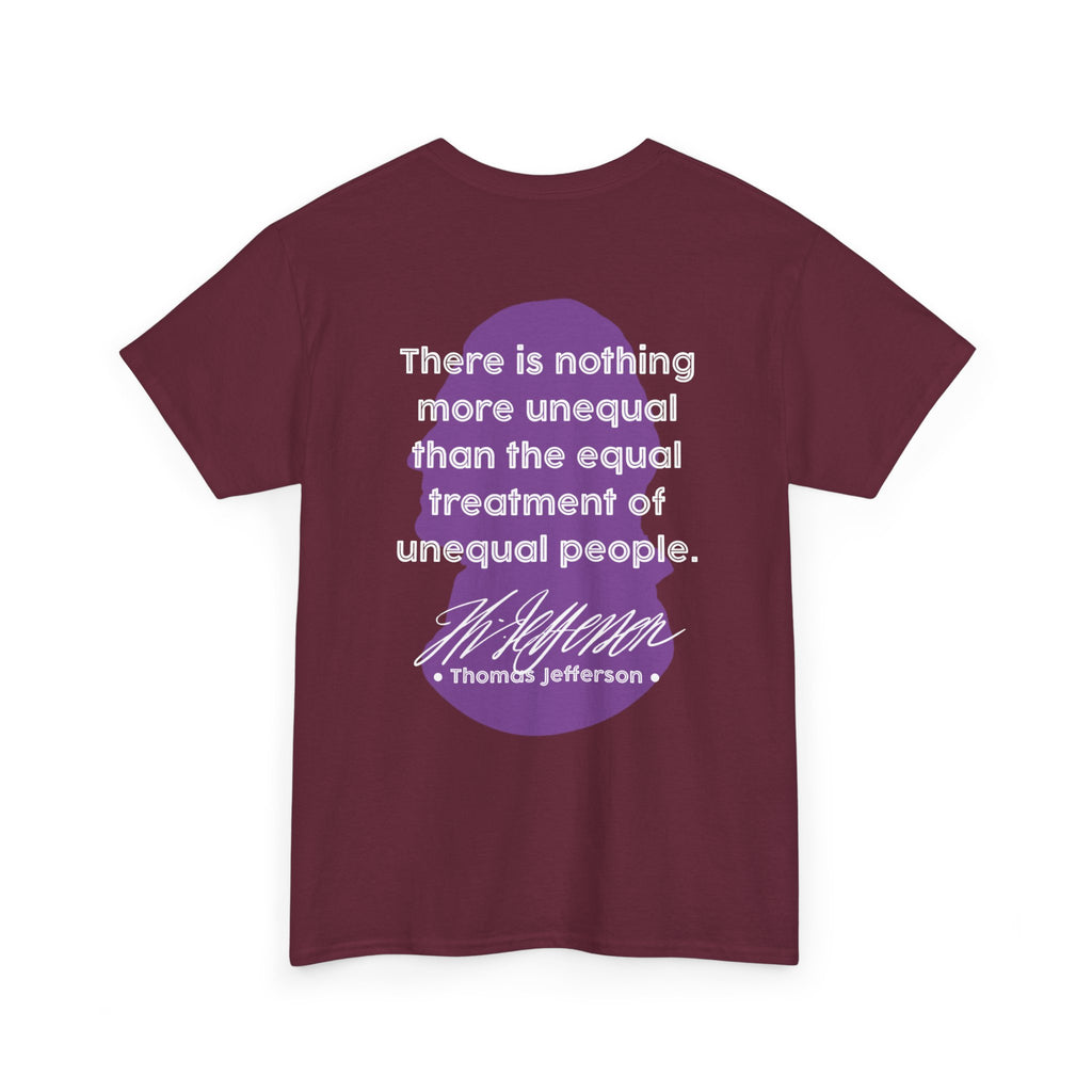 Jefferson Quote Tee | There is nothing more unequal...