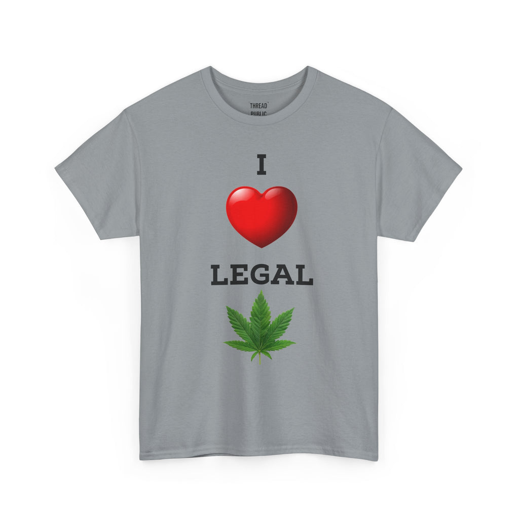 I Love Legal Marijuana T-Shirt | High AF Cannabis Tee
