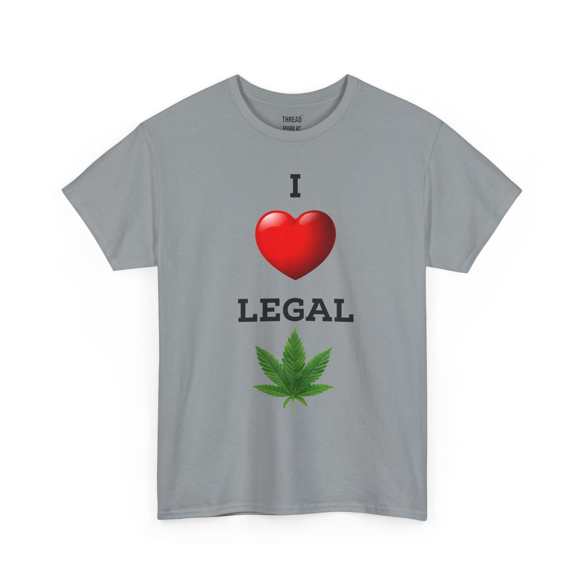 I Love Legal Marijuana T-Shirt | High AF Cannabis Tee