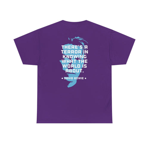 Bowie Quote Tee | "There's a terror in knowing what the world's about" back print