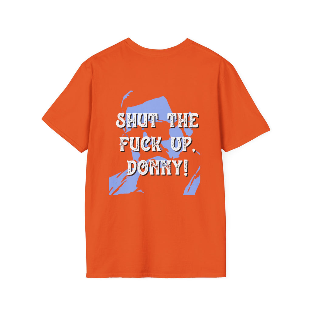Shut The Fuck Up Donny T-Shirt | The Big Lebowski Quote Tee