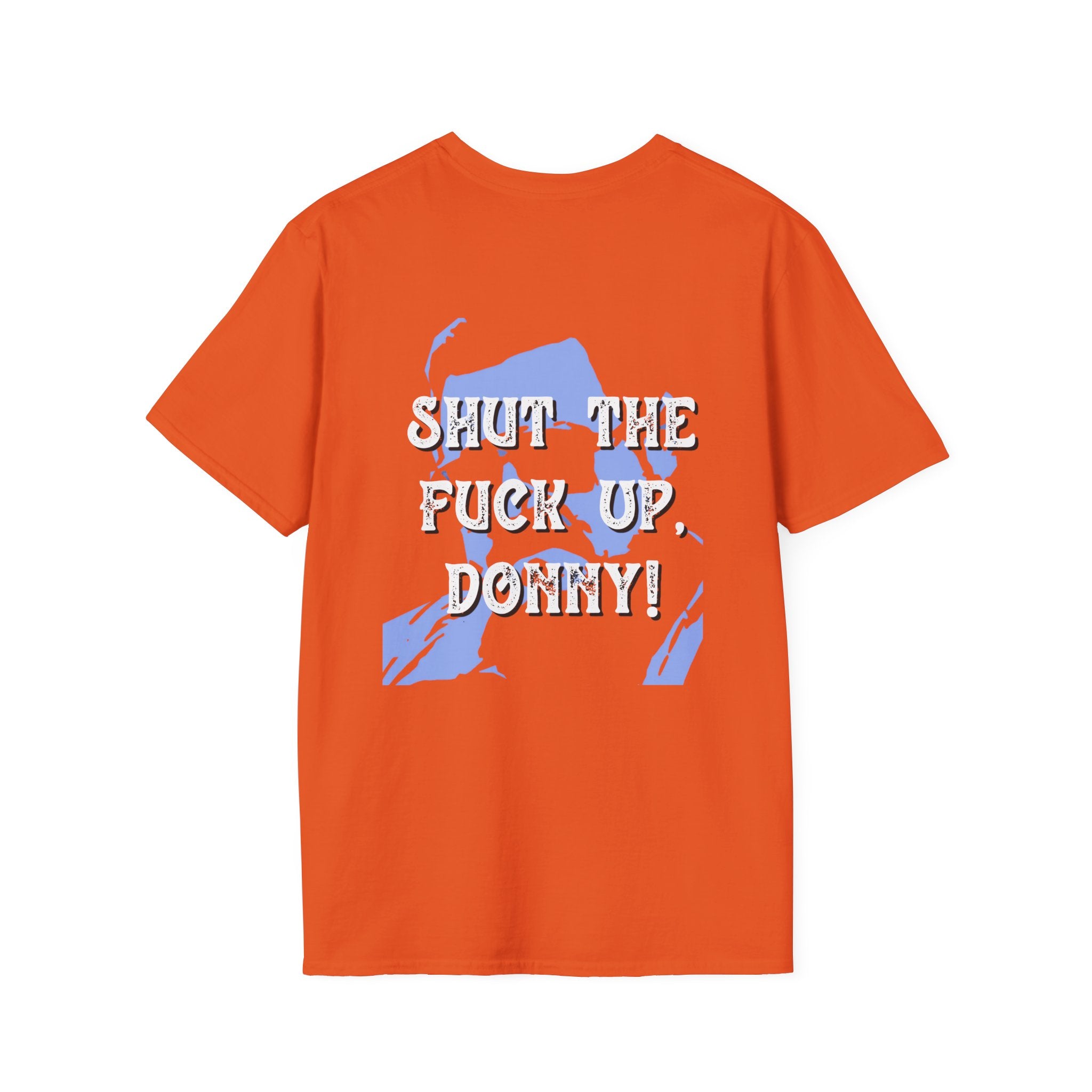 Shut The Fuck Up Donny T-Shirt | The Big Lebowski Quote Tee