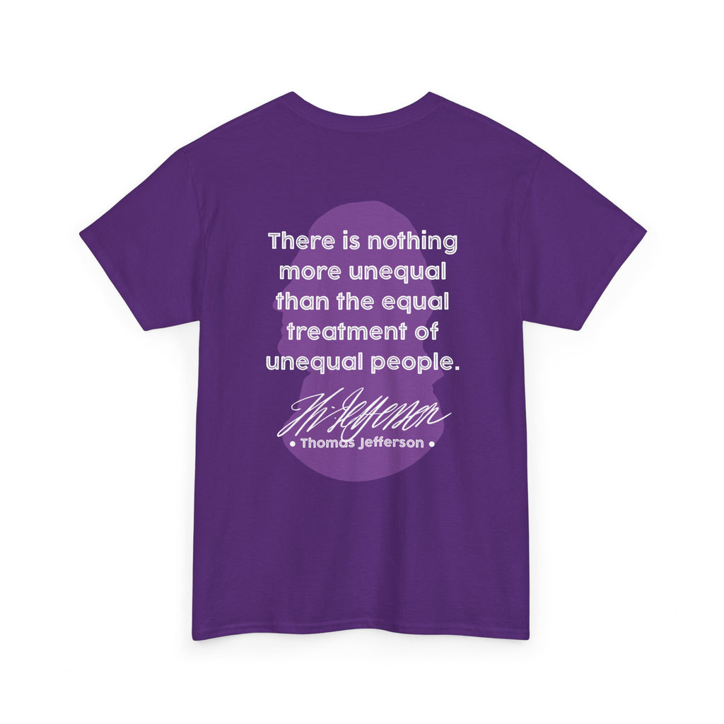 Jefferson Quote Tee | There is nothing more unequal...