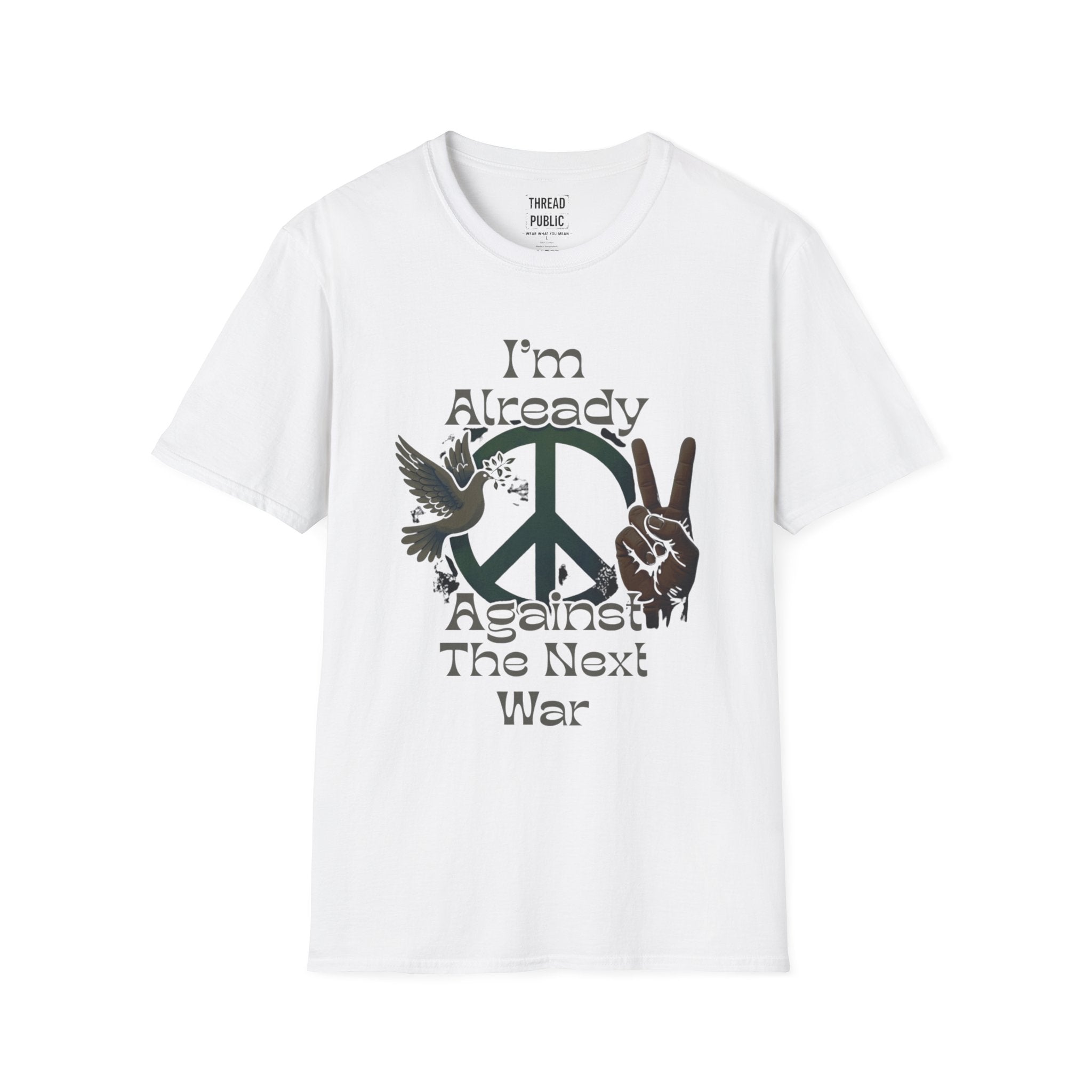 Anti-War Peace T-Shirt — "I'm Already Against The Next War" Graphic Tee