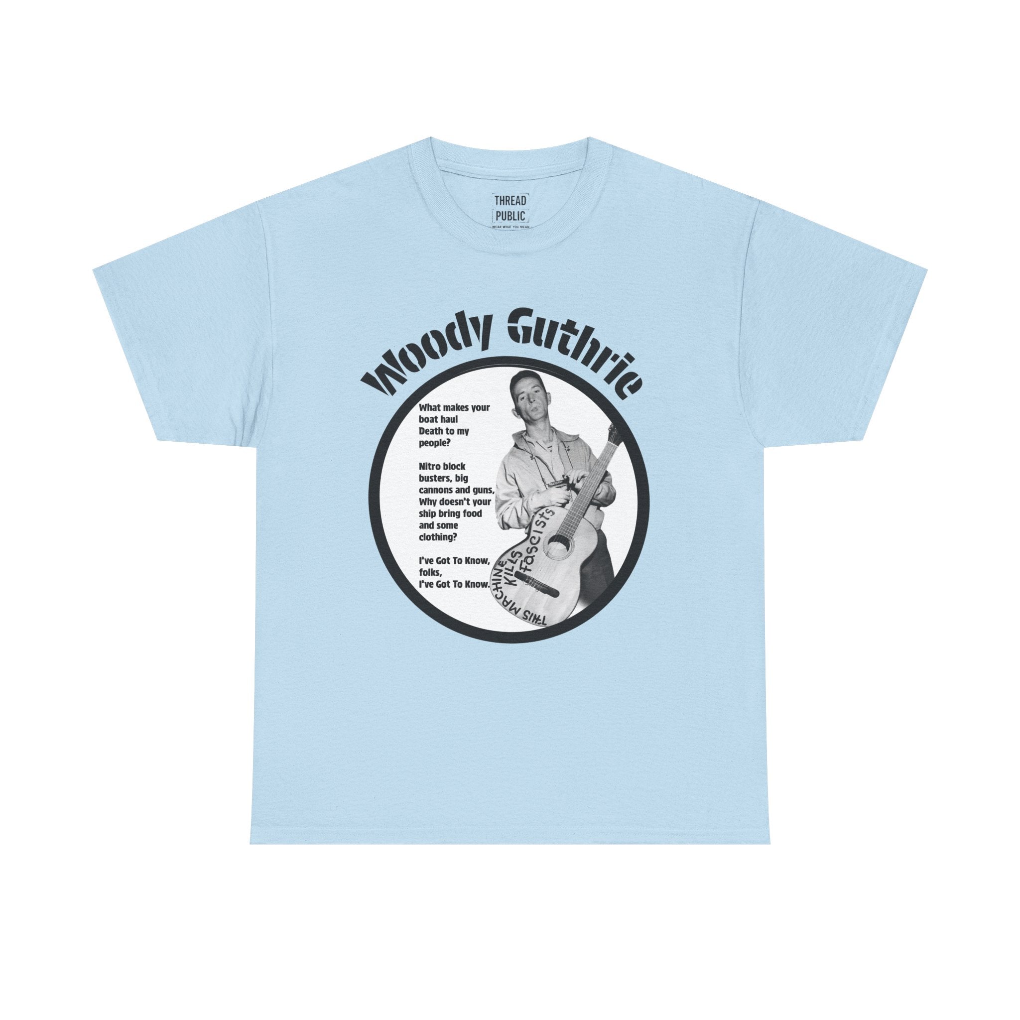 Woody Guthrie Photo Lyrics T-Shirt | Folk Music Icon 'I've Got to Know'