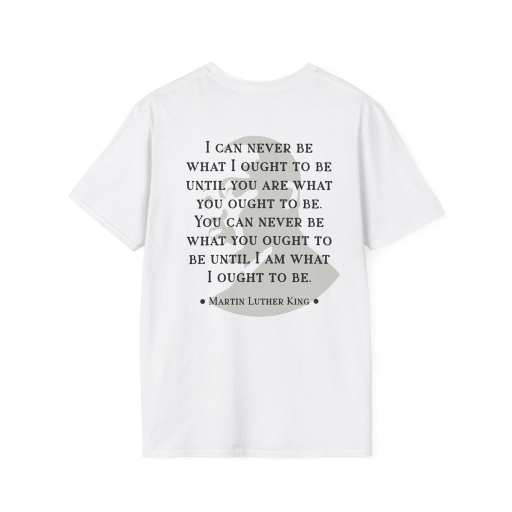 King Jr. quote T-Shirt | 'What I ought to be'