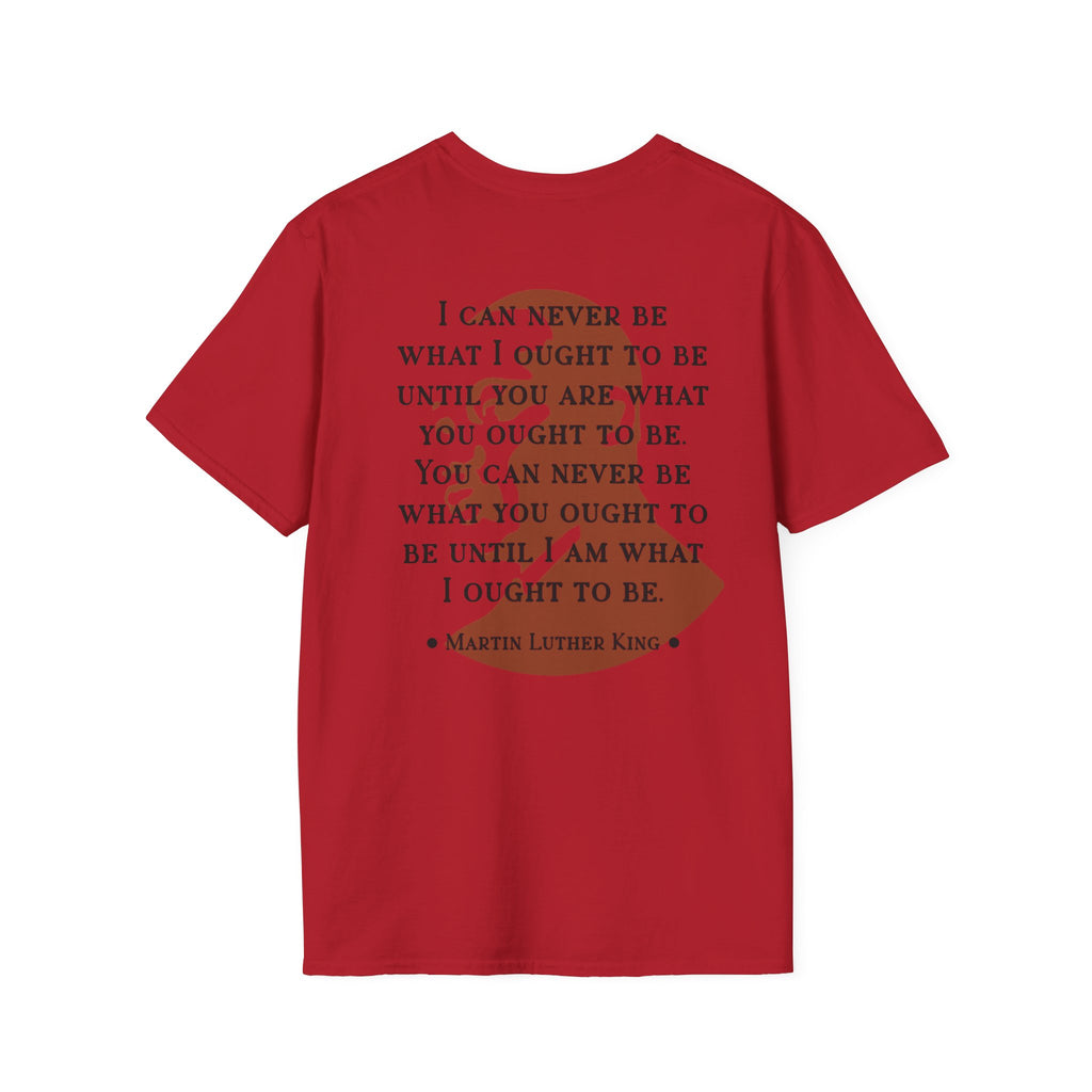 King Jr. quote T-Shirt | 'What I ought to be'