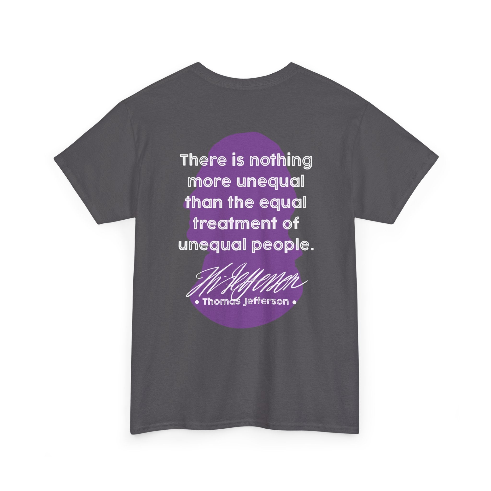 Jefferson Quote Tee | There is nothing more unequal...