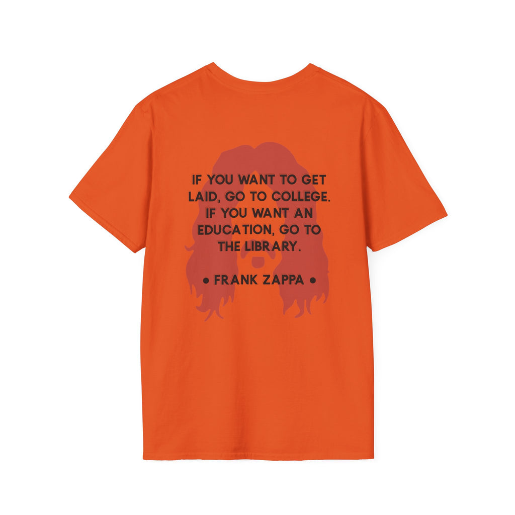 Zappa Quote T-Shirt | 'If you want to get laid'
