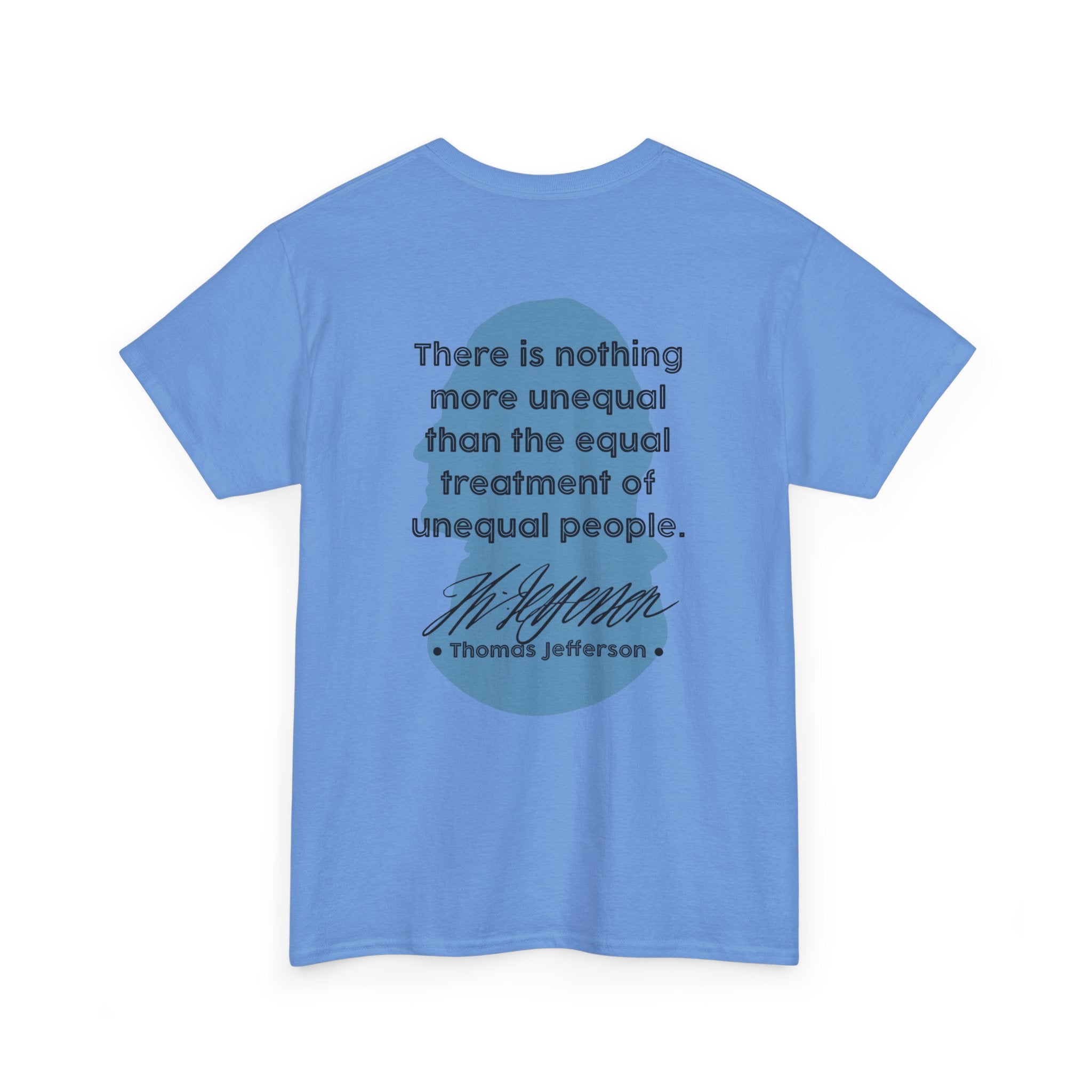Jefferson Quote Tee | There is nothing more unequal...
