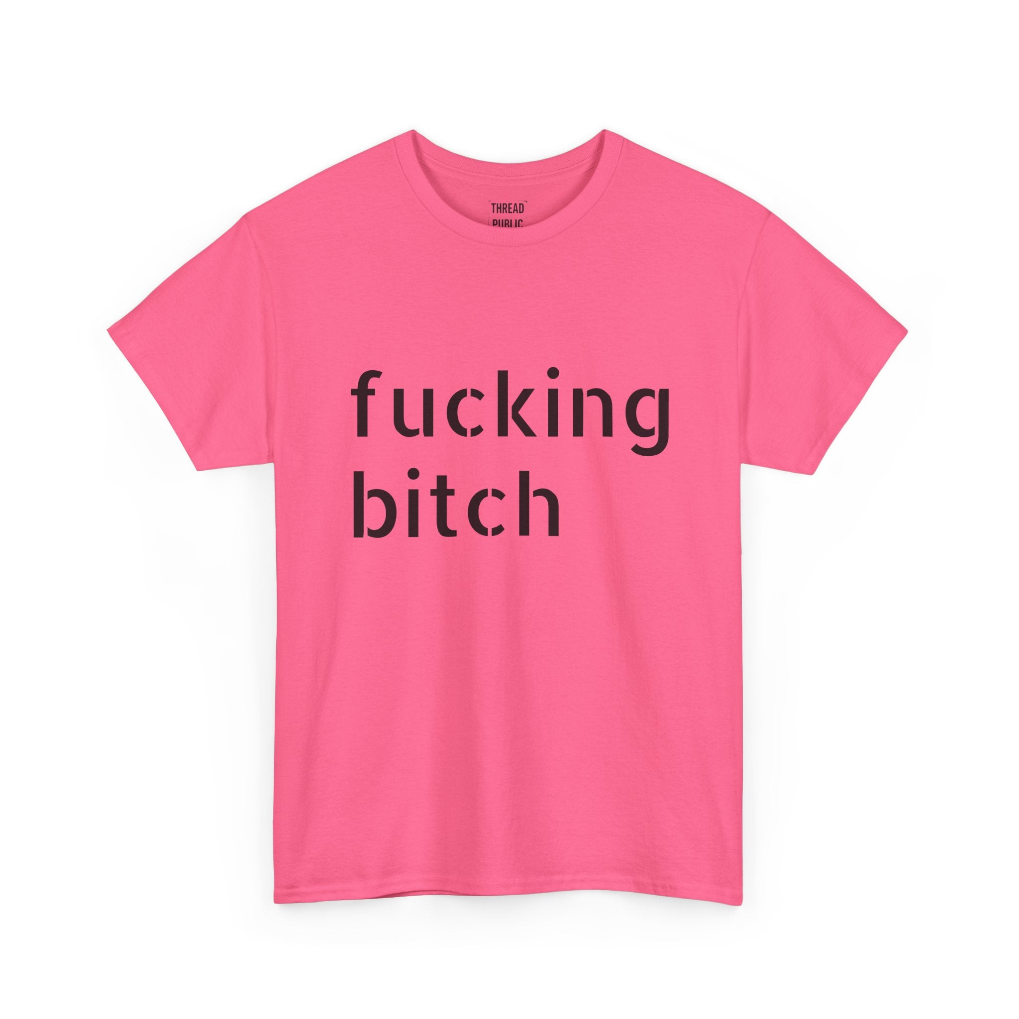 Fucking Bitch T-Shirt | Minimal Text Graphic Tee, Provocative Statement Shirt