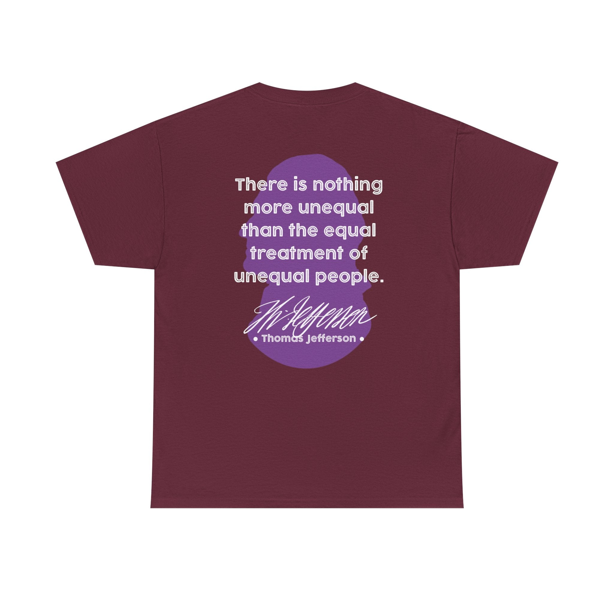 Jefferson Quote Tee | There is nothing more unequal...