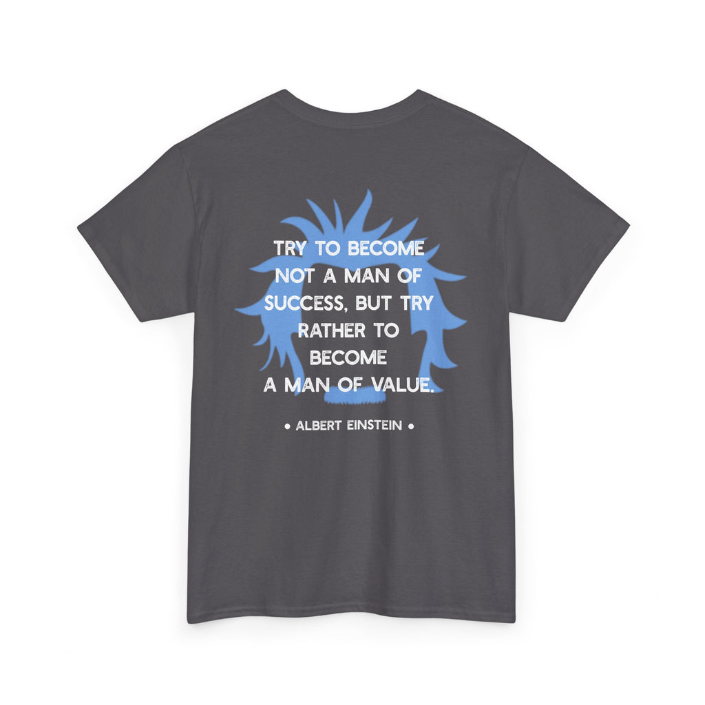 Einstein quote tee | Become A Man of Value