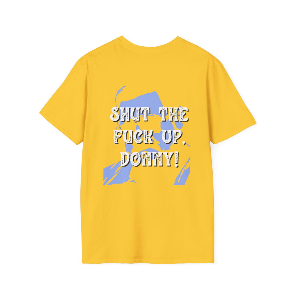 Shut The Fuck Up Donny T-Shirt | The Big Lebowski Quote Tee