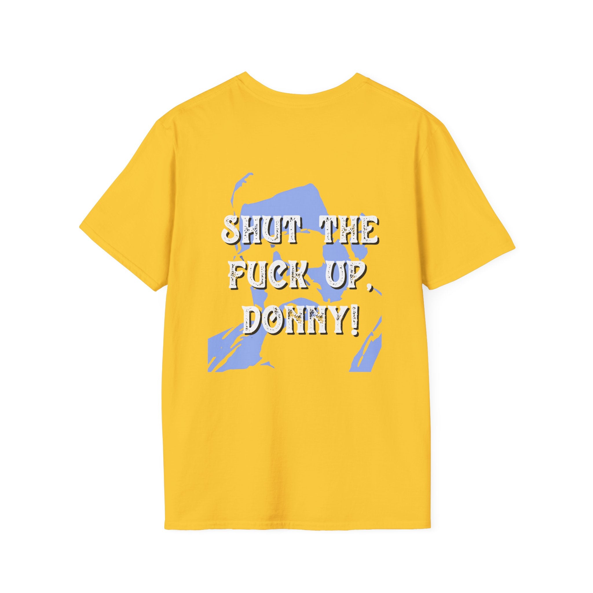Shut The Fuck Up Donny T-Shirt | The Big Lebowski Quote Tee