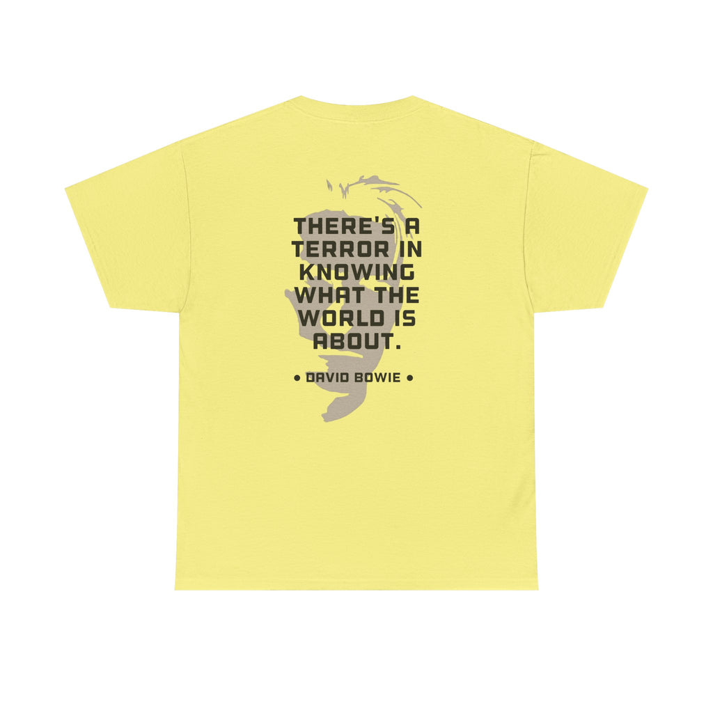 Bowie Quote Tee | "There's a terror in knowing what the world's about" back print
