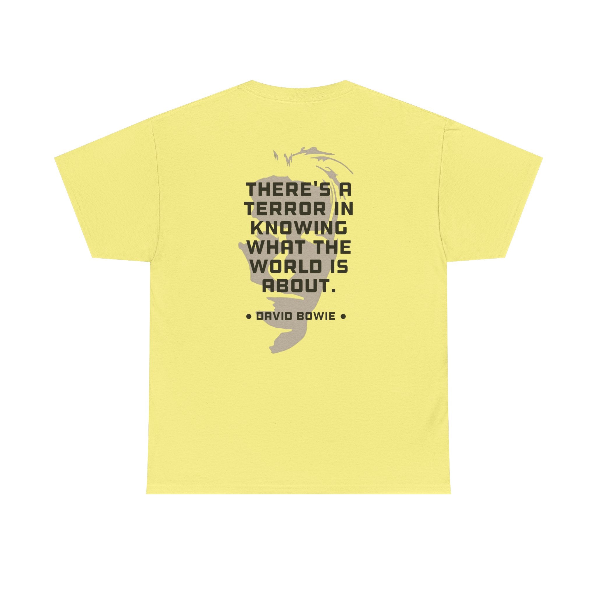 Bowie Quote Tee | "There's a terror in knowing what the world's about" back print